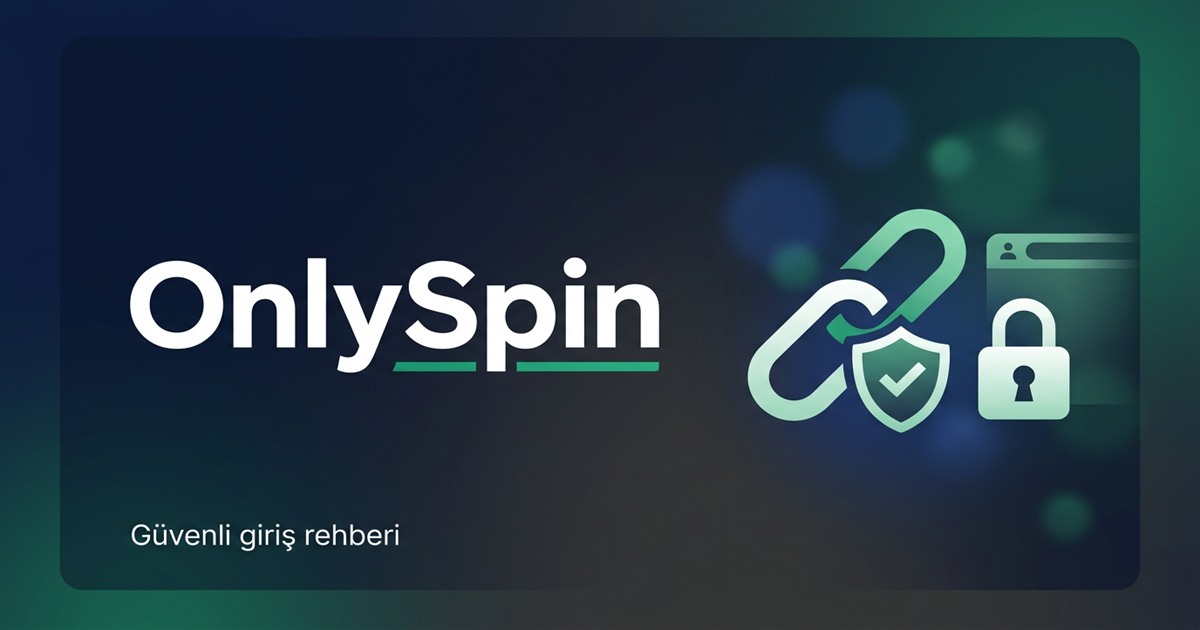OnlySpin Giriş Linki Rehberi Blog Görseli